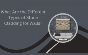 What Are the Different Types of Stone Cladding for Walls?