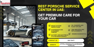 Best Porsche Service Center in UAE: Get Premium Care for Your Car