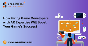 How Hiring Game Developers with AR Expertise Will Boost Your Game’s Success?