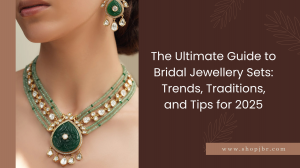 The Ultimate Guide to Bridal Jewellery Sets: Trends, Traditions, and Tips for 2025