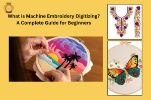 What is Machine Embroidery Digitizing? A Complete Guide for Beginners