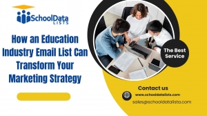 How an Education Industry Email List Can Transform Your Marketing Strategy