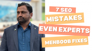 '7 SEO Mistakes Even Experts Make (And Mehboob Shar’s Fixes)