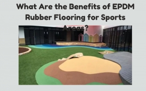 What Are the Benefits of EPDM Rubber Flooring for Sports Areas?