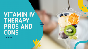 Vitamin IV Therapy Pros and Cons