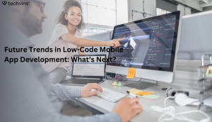 Future Trends in Low-Code Mobile App Development: What’s Next?