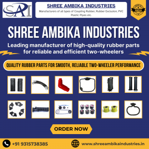 Shree Ambika Industries: Pioneers in Manufacturing High-Quality Rubber Parts for Two-Wheelers