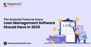 The Essential Features Every Loan Management Software Should Have in 2025