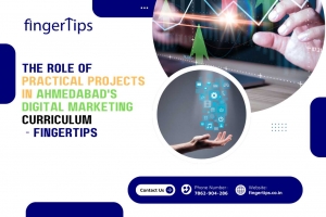 The Role of Practical Projects in Ahmedabad's Digital Marketing Curriculum