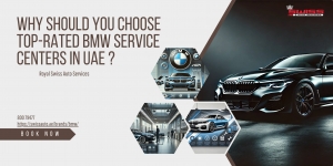 Why Should you Choose Top-Rated BMW Service Centers in UAE ?