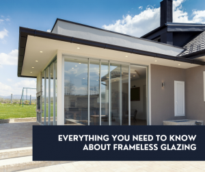 Everything You Need To Know About Frameless Glazing
