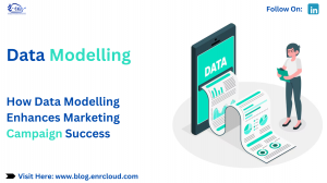 How Data Modelling Enhances Marketing Campaign Success ?