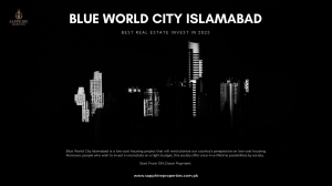 Blue World City Islamabad: A New Destination for Modern Living