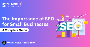 The Importance of SEO for Small Businesses: A Complete Guide
