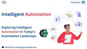 The Role of Intelligent Automation in Today’s Automation Landscape