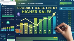 The Secret to Higher Sales: Product Data Entry Services