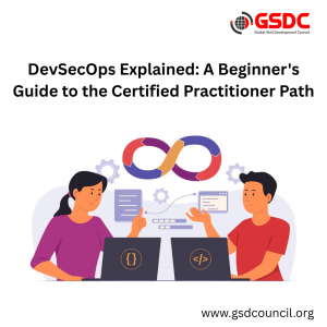 DevSecOps Explained: A Beginner's Guide to the Certified Practitioner Path