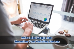 White Label Google Ads: Streamline Your Marketing Services