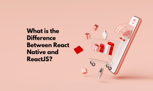What is the Difference Between React Native and ReactJS?
