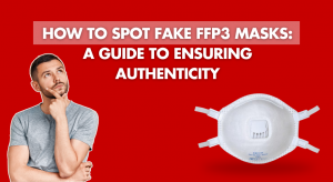 How to Spot Fake FFP3 Masks: A Guide to Ensuring Authenticity