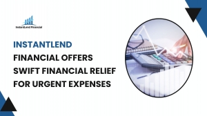 InstantLend Financial Offers Swift Financial Relief for Urgent Expenses