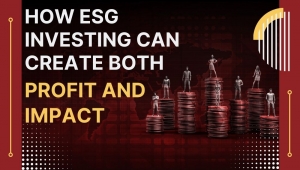 How ESG Investing Can Create Both Profit and Impact