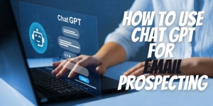 How To Use Chat GPT For Email Prospecting
