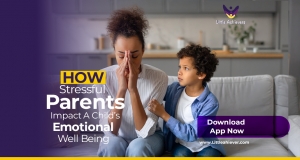 The Lasting Effects of Stressful Parents on Their Children's Emotional and Psychological Development