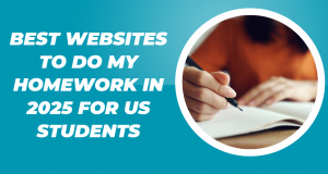 Best Websites to Do My Homework in 2025 for US Students