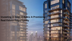 Investing in Godrej Astra: A Promising Real Estate Opportunity