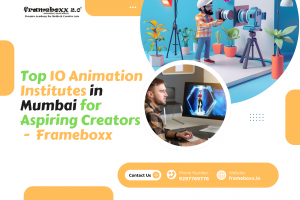Top 10 Animation Institutes in Mumbai for Aspiring Creators