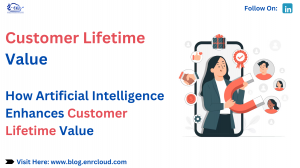 Maximizing Customer Lifetime Value with Artificial Intelligence
