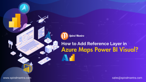 How to Add Reference Layer in Azure Maps Power BI Visual? - Spiral Mantra