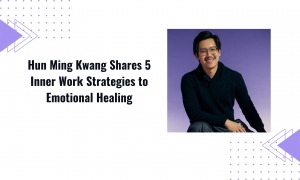 Hun Ming Kwang Shares 5 Inner Work Strategies to Emotional Healing