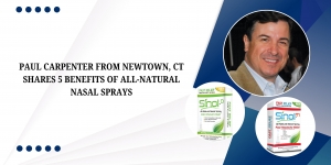 Paul Carpenter from Newtown, CT Shares 5 Benefits of All-Natural Nasal Sprays