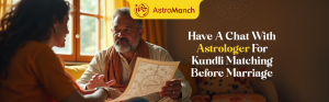 Have A Chat With Astrologer For Kundli Matching Before Marriage