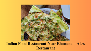 Indian Food Restaurant Near Bhuwana – Akss Restaurant