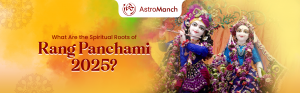What Are the Spiritual Roots of Rang Panchami 2025?