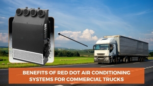 Benefits of Red Dot Air Conditioning Systems for Commercial Trucks