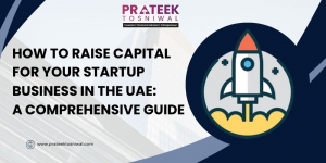 Guide To Raising Capital For Your Startup Business In UAE
