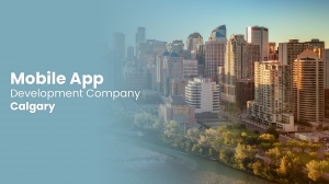 Top Technologies Used by Mobile App Development Companies in Calgary