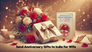 How to Send Anniversary Gifts to India for Your Wife & Husband
