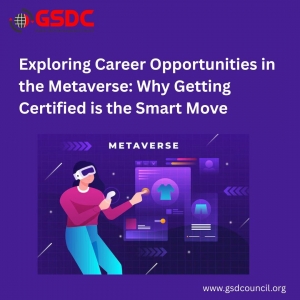 Exploring Career Opportunities in the Metaverse: Why Getting Certified is the Smart Move