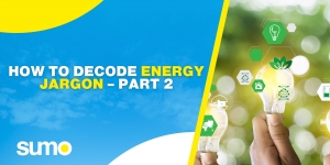 How To Decode Energy Jargon – Part 2