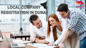 Local company registration in Dubai - Anuvi Business Solution