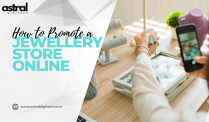 How to Promote a Jewellery Store Online