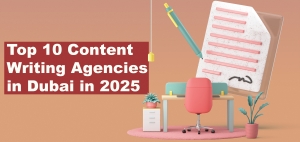Top 10 Content Writing Agencies in Dubai in 2025
