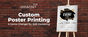 Custom Poster Printing: A Game-Changer for B2B Marketing
