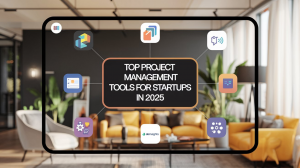 Top Project Management Tools for Startups in 2025
