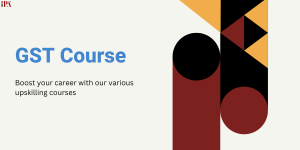 GST Basics – Learn the Fundamentals with Our Course